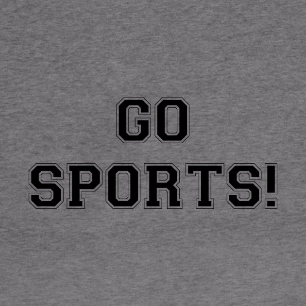 Go Sports! (black) by A Mango Tees